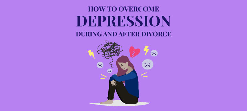 How to Overcome Depression During and After a Divorce